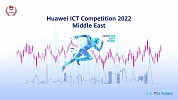 15 teams selected from 11 countries and 472 participating universities gear up for Huawei ICT Competition Middle East 2022 Regional Finals